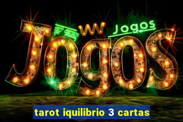 tarot iquilibrio 3 cartas